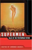 Supermen, Tales of the Posthman Future