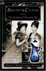 Sorcery and Cecelia or The Enchanted Chocolate Pot : Being the Correspondence of Two Young Ladies of Quality Regarding Various Magical Scandals in London and the Country 